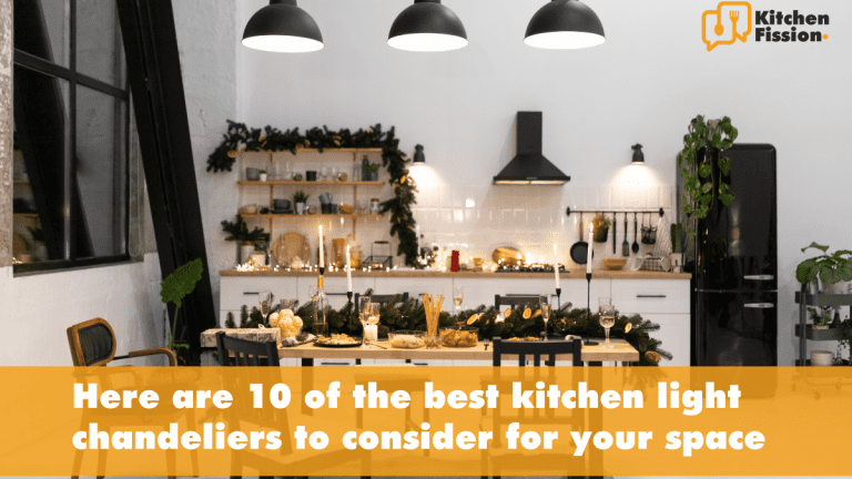 10 of the best kitchen light chandeliers to consider for your space