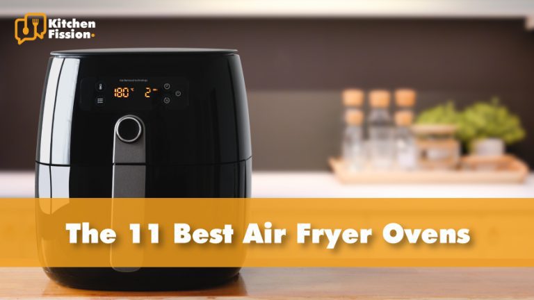 The 11 Best Air Fryer Ovens