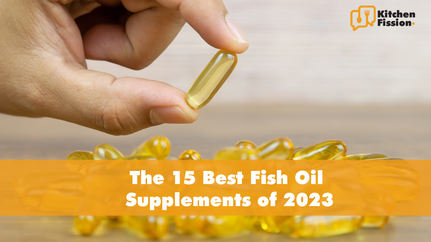 The 15 Best Fish Oil Supplements of 2023