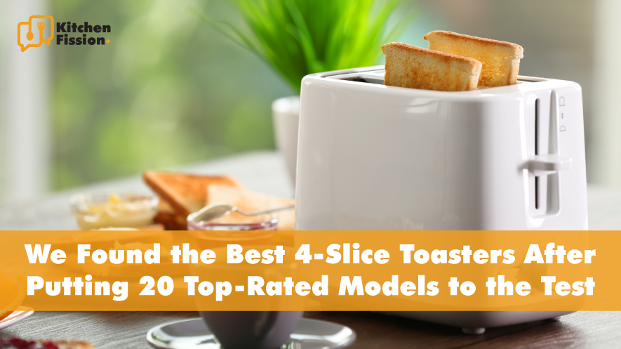 We Found the Best 4-Slice Toasters
