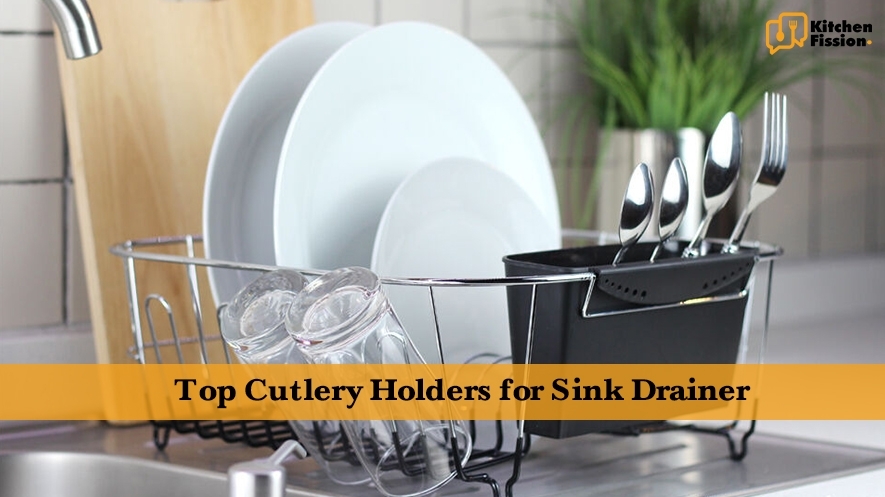 Top Cutlery Holders for Sink Drainer: A Comprehensive Guide
