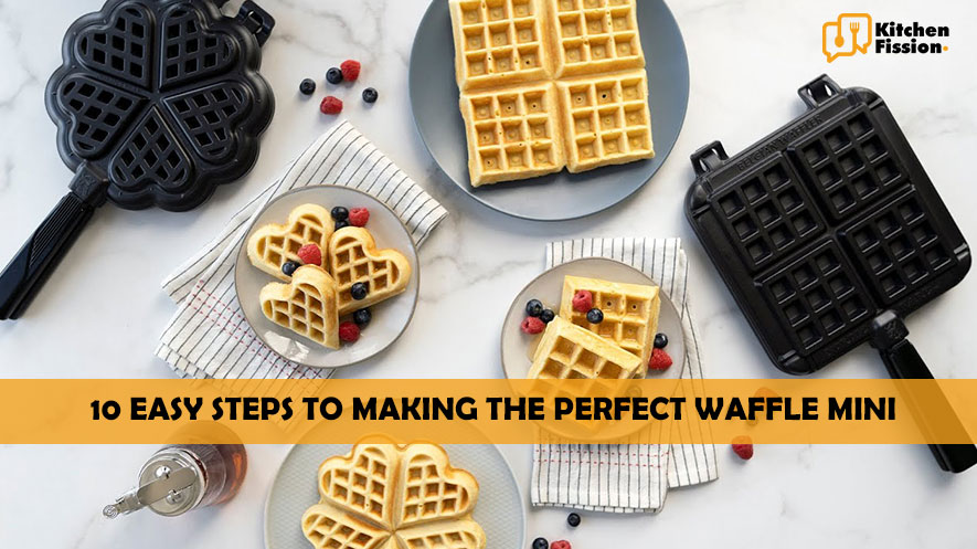 10 Easy Steps to Making the Perfect Waffle Mini