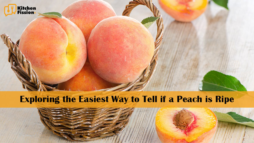 Exploring the Easiest Way to Tell if a Peach is Ripe