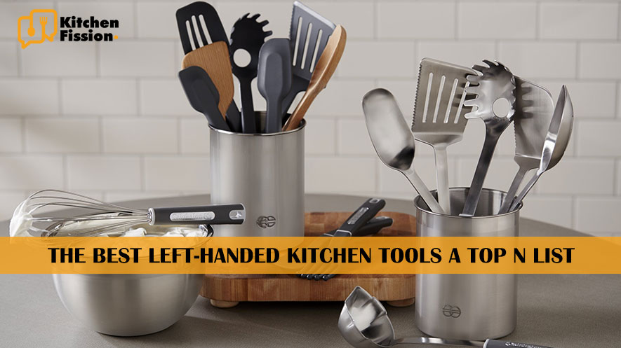The Best Left-Handed Kitchen Tools: A Top N List