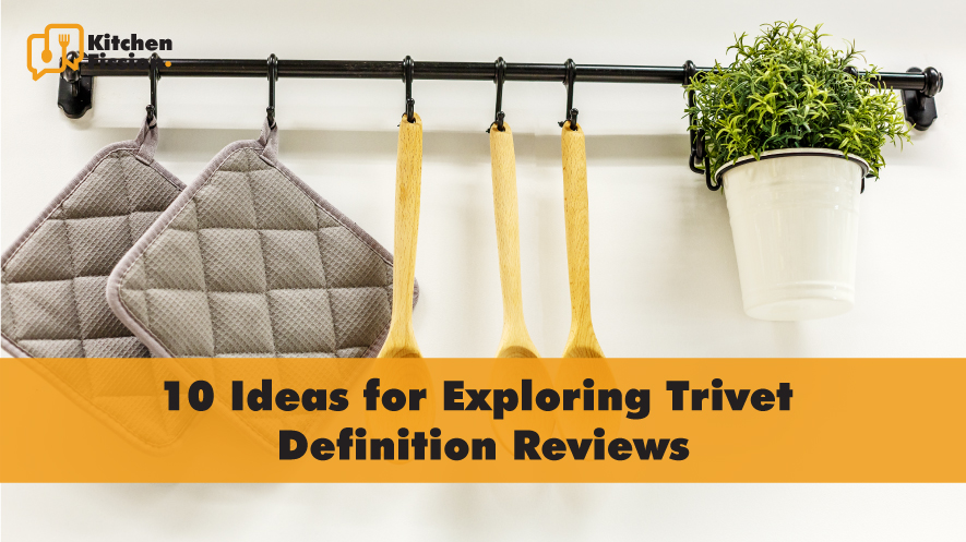 10 Ideas for Exploring Trivet Definition Reviews