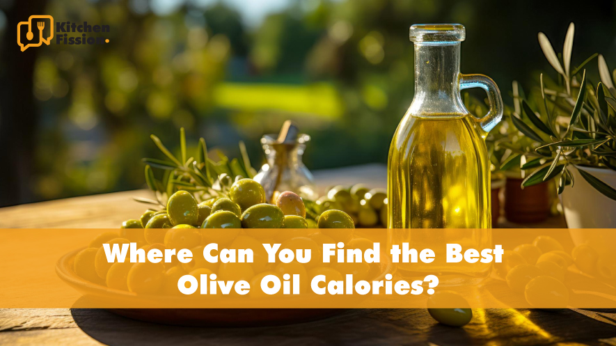 Where Can You Find the Best Olive Oil Calories?