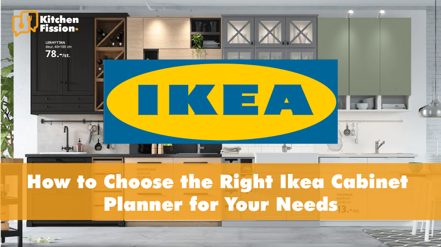 How to Choose the Right Ikea Cabinet Planner for Your Needs